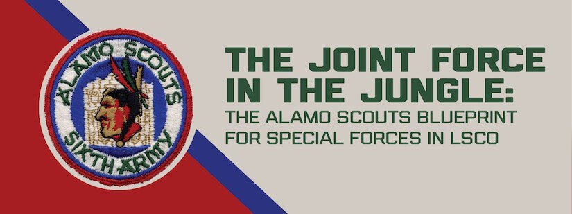 The Joint Force in the Jungle: The Alamo Scouts Blueprint for Special Forces in Large Scale Combat Operations