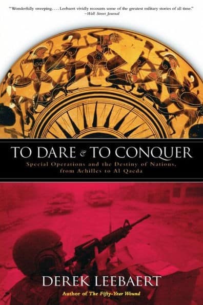 Book Review: To Dare & To Conquer: Special Operations and the Destiny of Nations, From Achilles to Al Qaeda