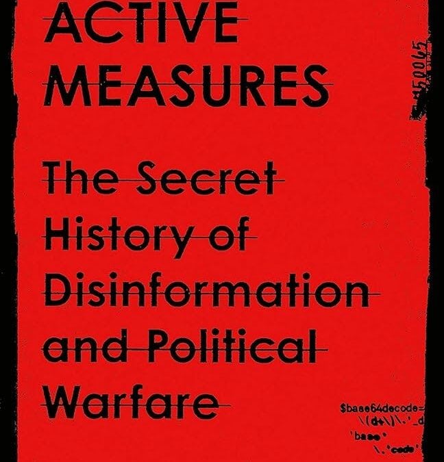 Disinformation as a Strategic Weapon: A Review of Active Measures by Thomas Rid