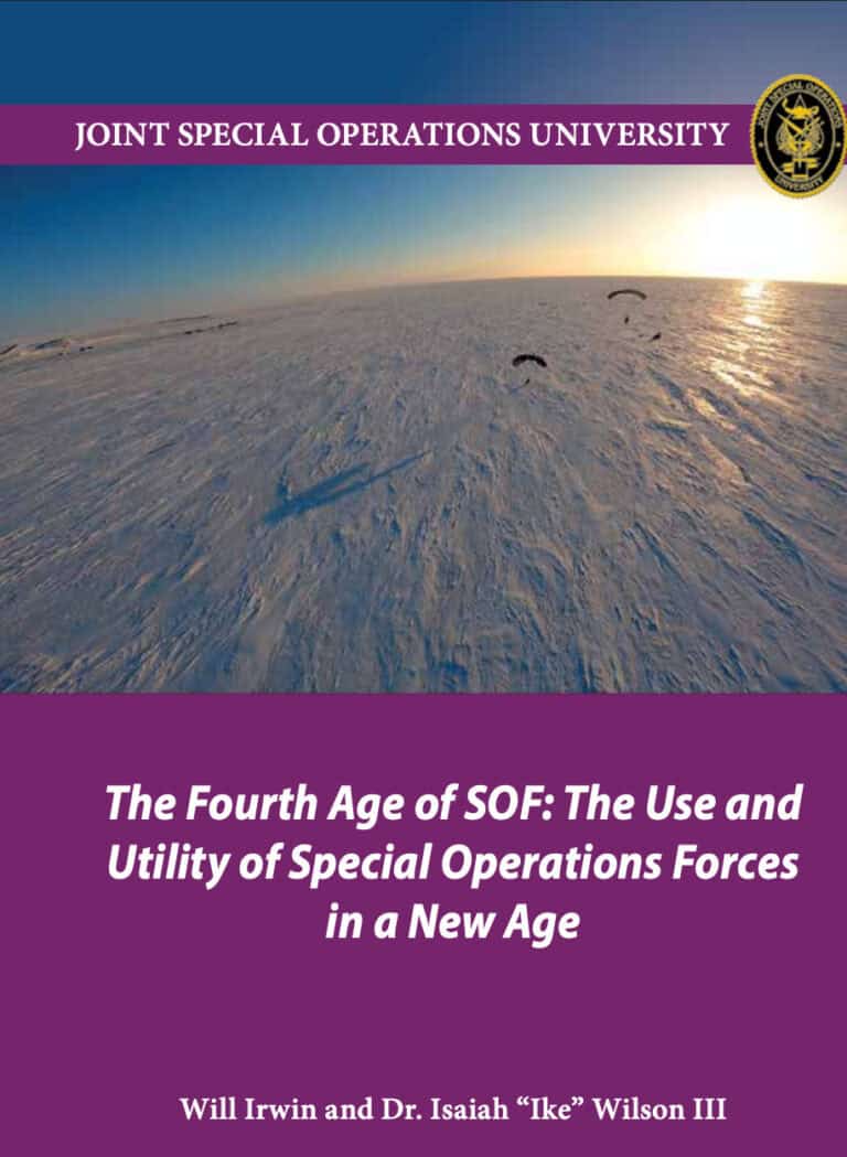 The Fourth Age of SOF: The Use and Utility of Special Operations Forces in a New Age