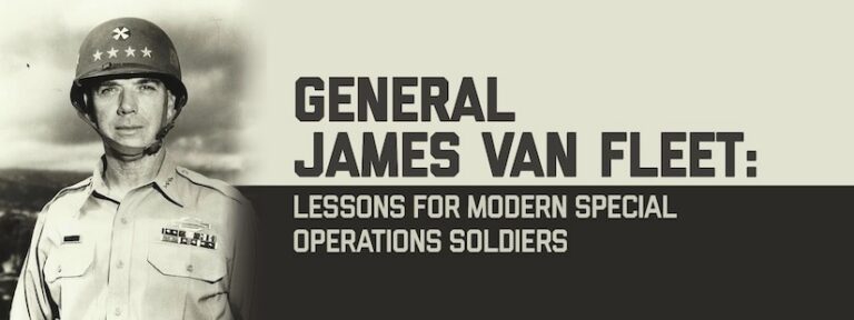 General James Van Fleet: Lessons for Modern Special Operations Soldiers